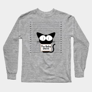 The Baby Did it! Long Sleeve T-Shirt